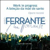 Mario Ferrante. Work in progress. A bênção da mãe de santo. Ediz. illustrata - copertina