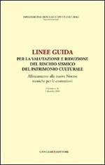 Linee guida per la valutazione e riduzione del rischio del patrimonio culturale. Allineamento alle nuove norme tecniche per le costruzioni