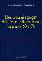 Cose (quasi) mai viste. Idee, processi e progetti della ricerca artistica italiana degli anni '60 e '70. Ediz. illustrata