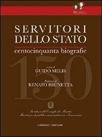 Servitori dello Stato. Centocinquanta biografie di uomini illustri d'Italia - copertina