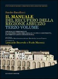 Manuale del recupero della regione Abruzzo. Nei borghi terremotati il recupero della bellezza in chiave di continuità. L'interpretazione omeomorfica - Sandro Ranellucci - copertina