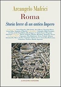 Roma. Storia breve di un antico Impero - Arcangelo Mafrici - copertina