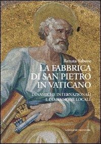 La fabbrica di San Pietro in Vaticano. Dinamiche internazionali e dimensione locale - Renata Sabene - copertina