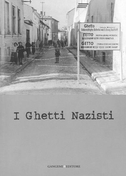 I ghetti nazisti. Ediz. illustrata - copertina