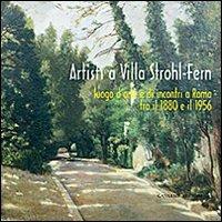 Artisti a Villa Strohl-Fern. Luogo d'arte e di incontri a Roma tra il 1880 e il 1956 - copertina