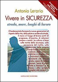 Vivere in sicurezza. Strada, mare, luoghi di lavoro - Antonio Lerario - copertina