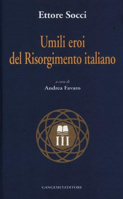 Umili eroi del Risorgimento italiano - Ettore Socci - copertina