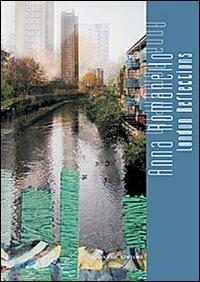 London reflections. Ediz. illustrata - Anna Romanello - copertina