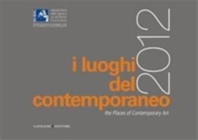 I luoghi del contemporaneo 2012. Ediz. italiana e inglese - copertina
