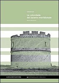 Le colombaie del Salento meridionale. Ediz. illustrata - Gabriele Rossi - copertina