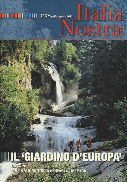 Italia nostra (2012). Vol. 473: Il «giardino d'Europa» - copertina