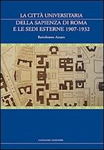 La città universitaria della Sapienza di Roma e le sedi esterne 1907-1932