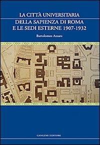 La città universitaria della Sapienza di Roma e le sedi esterne 1907-1932 - Bartolomeo Azzaro - copertina