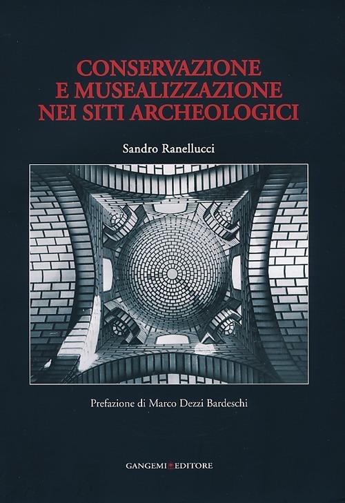 Conservazione e musealizzazione nei siti archeologici - Sandro Ranellucci - copertina