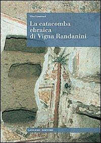 La catacomba ebraica di Vigna Randanini - Elsa Laurenzi - copertina