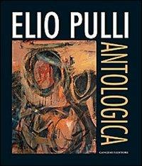 Elio Pulli. Antologica. Ediz. illustrata - copertina