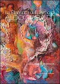 La rinascita dell'uomo di Aldo Ciabatti. Catalogo della mostra (23 novembre-8 dicembre 2013). Ediz. illustrata - copertina