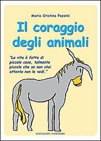 Il coraggio degli animali - Maria Cristina Pazzini - copertina