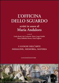 L'officina dello sguardo. Scritti in onore di Maria Andaloro - copertina