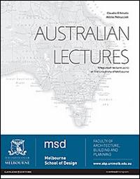 Australian lectures. Miegunyah lectures 2010 at the University of Melbourne. Ediz. illustrata - Claudio D'Amato,Attilio Petruccioli - copertina