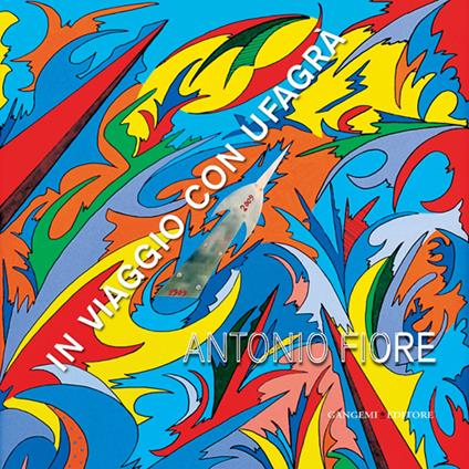 In viaggio con Ufagrà. Ediz. illustrata - Antonio Fiore - copertina