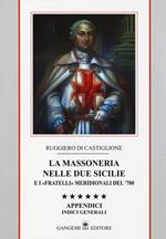 La massoneria nelle due Sicilie e i «fratelli» meridionali del '700. Appendici. Indici generali. Vol. 6: Indici gnerali.