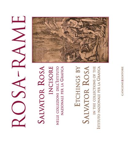 Rosa-rame. Salvator Rosa incisore nelle collezioni dell'Istituto nazionale per la Grafica. Ediz. italiana e inglese - Maria Rosaria Nappi - copertina