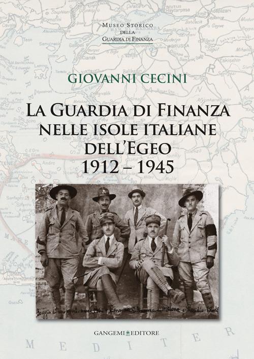 La guardia di finanza nelle isole italiane dell'Egeo (1912-1945) - Giovanni Cecini - copertina