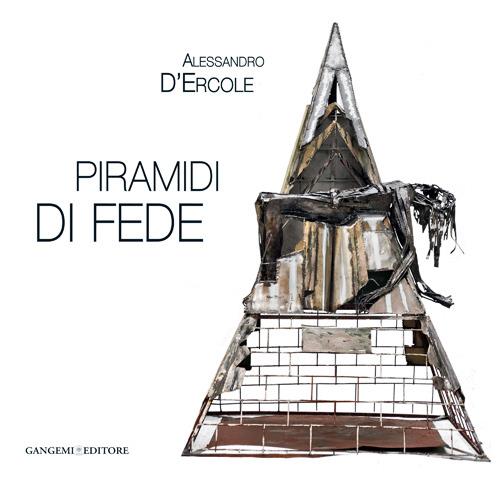 Alessandro D'Ercole. Piramidi di fede. Catalogo della mostra (Marino, 30 maggio-21 giugno 2014). Ediz. illustrata - copertina