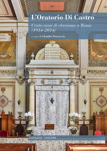 L' oratorio Di Castro. Cento anni di ebraismo a Roma (1914-2014) - copertina
