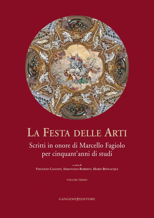 La festa delle arti. Scritti in onore di Marcello Fagiolo per cinquant'anni di studi - copertina
