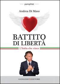 Battito di libertà. L'Italia che vince - Andrea Di Maso - copertina