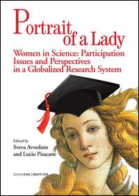 Portrait of a lady. Women in science: participation issues and perspectives in a globalized research system. Ediz. italiana e inglese - copertina