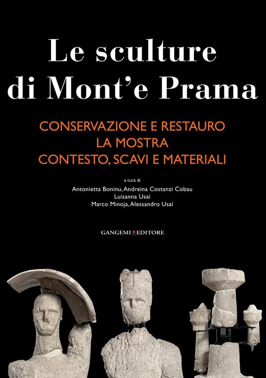 Le sculture di Mont'e Prama: Conservazione e restauro-La mostra-Contesto, scavi e materiali. Ediz. illustrata - copertina