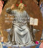 Il «Trittico» del Beato Angelico della galleria Corsini. Ediz. illustrata