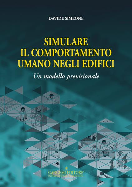 Simulare il comportamento umano negli edifici. Un modello previsionale - Davide Simeone - copertina