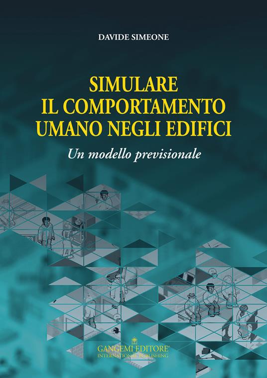 Simulare il comportamento umano negli edifici. Un modello previsionale - Davide Simeone - copertina