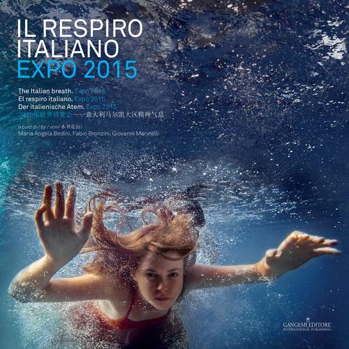 Il respiro italiano. Expo 2015. Ediz. italiana, inglese, spagnola e tedesca - copertina