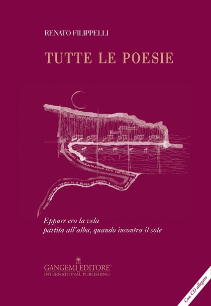 Tutte le poesie. Con CD-ROM - Renato Filippelli - copertina