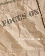 Focus on Francesco Irnem. Ediz. illustrata