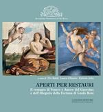 Aperti per restauri. Il restauro di Venere e Amore del Guercino e dell'Allegoria della Fortuna di Guido Reni. Ediz. illustrata