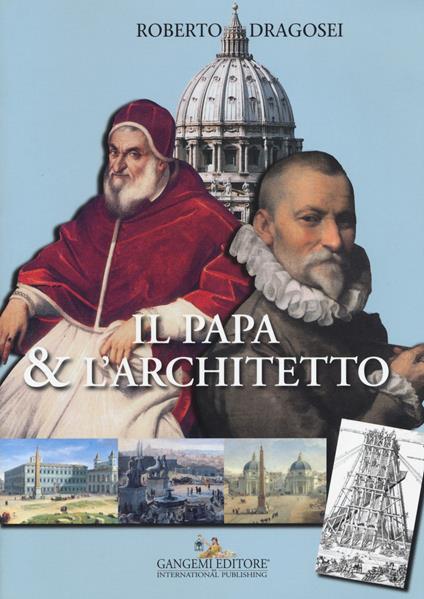 Il papa & l'architetto - Roberto Dragosei - copertina
