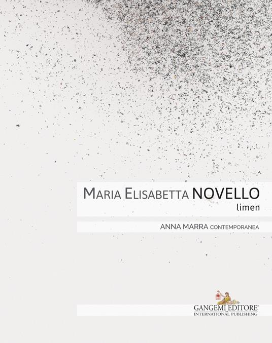 Maria Elisabetta Novello. Limen. Catalogo della mostra (Roma, 14 gennaio-20 febbraio 2016). Ediz. italiana e inglese - copertina
