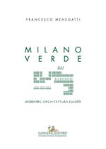 Milano verde. Un'idea per l'architettura e la città