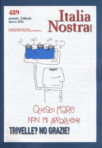 Italia nostra (2016). Vol. 489: Trivelle? No grazie! - copertina