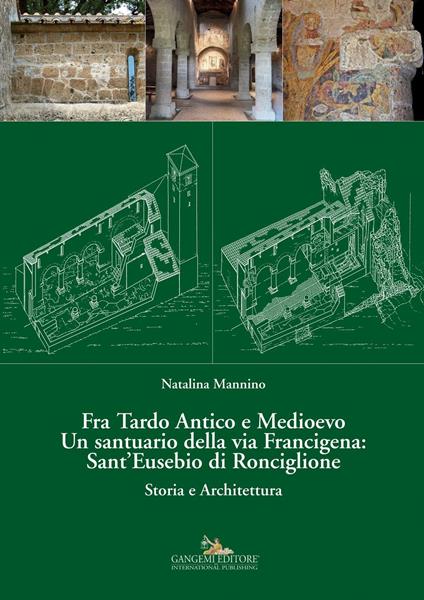 Fra Tardo antico e Medioevo. Un santuario della via Francigena: Sant'Eusebio di Ronciglione. Storia e architettura - copertina