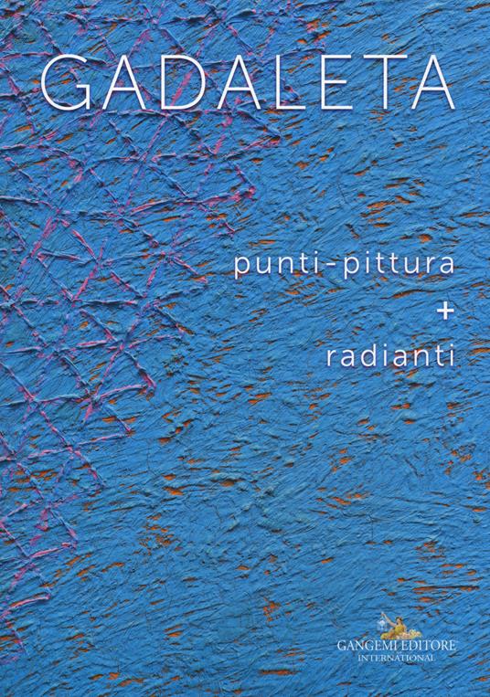 Gadaleta.  Punti-pittura + radianti. Ediz. a colori - copertina