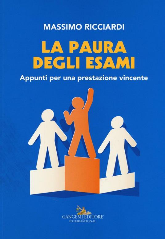 La paura degli esami. Appunti per una prestazione vincente - Massimo Ricciardi - copertina