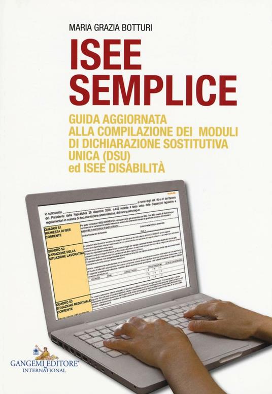 ISEE semplice. Guida aggiornata alla compilazione dei moduli di dichiarazione sostitutiva unica (DSU) ed ISEE disabilità - Maria Grazia Botturi - copertina
