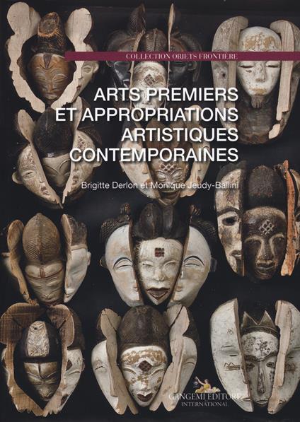Arts premiers et appropriations artistiques contemporaines - Brigitte Derlon,Monique Jeudy-Ballini - copertina